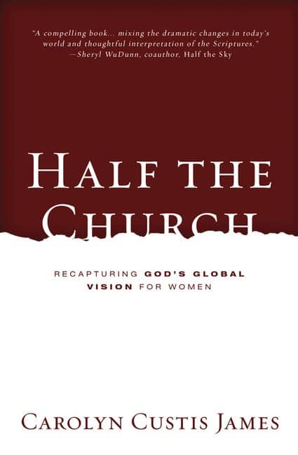 The cover of 'Half the Church' by Carolyn Custis James