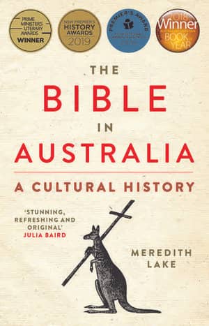 The cover of 'The Bible in Australia: A Cultural History' by Meredith Lake
